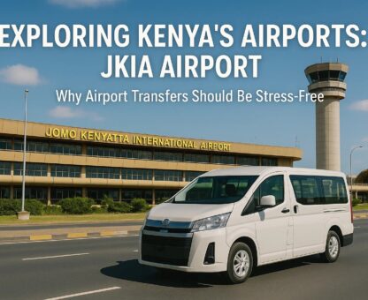 Exploring Kenya’s Airports Why Airport Transfers Should Be Stress-Free